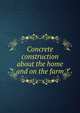 Concrete construction about the home and on the farm, 