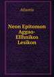 Neon Epitomon Aggao-Ellhnikos Lesikon, Atlantis 