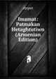 Imamat: Patmakan Hetaghtutiwn (Armenian Edition), Atrpet 