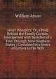 Heart Whispers: Or, a Peep Behind the Family Curtain, Interspersed with Sketches of a Tour Through Nine Southern States ; Contained in a Series of Letters to His Wife, William Atson 