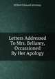 Letters Addressed To Mrs. Bellamy, Occassioned By Her Apology, Willett Edward attorney 