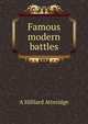 Famous modern battles, A Hilliard Atteridge 