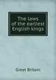 The laws of the earliest English kings, Great Britain 
