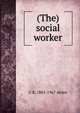 (The) social worker, C R. 1883-1967 Attlee 