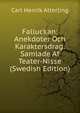 Falluckan: Anekdoter Och Karaktersdrag. Samlade Af Teater-Nisse (Swedish Edition), Carl Henrik Atterling 