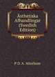 Asthetiska Afhandlingar (Swedish Edition), P D. A. Atterbom 