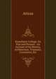 Stonyhurst College: Its Past and Present : An Account of Its History, Architecture, Treasures, Curiosities, Etc, Atticus 