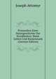 Primordien Einer Naturgeschichte Der Krankheiten: Band. Gehirn Und Ruckenmark (German Edition), Joseph Attomyr 