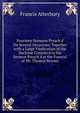Fourteen Sermons Preach'd On Several Occasions: Together with a Large Vindication of the Doctrine Contain'd in the Sermon Preach'd at the Funeral of Mr. Thomas Bennet, Francis Atterbury 