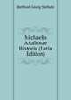 Michaelis Attaliotae Historia (Latin Edition), Barthold Georg Niebuhr 