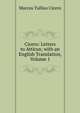 Cicero: Letters to Atticus; with an English Translation, Volume 1, Marcus Tullius Cicero 