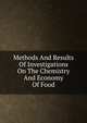 Methods And Results Of Investigations On The Chemistry And Economy Of Food, 