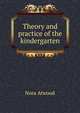 Theory and practice of the kindergarten, Nora Atwood 