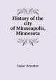 History of the city of Minneapolis, Minnesota, Isaac Atwater 