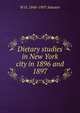 Dietary studies in New York city in 1896 and 1897, W O. 1844-1907 Atwater 