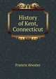 History of Kent, Connecticut, Francis Atwater 