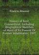 History of Kent, Connecticut: Including Biographical Sketches of Many of Its Present Or Former Inhabitants : 1897, Francis Atwater 