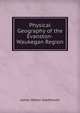 Physical Geography of the Evanston-Waukegan Region, James Walter Goldthwait 