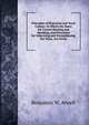 Principles of Elocution and Vocal Culture: In Which the Rules for Correct Reading and Speaking, and Directions for Improving and Strengthening the Voice, Are Given, Benjamin W. Atwell 