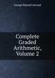 Complete Graded Arithmetic, Volume 2, George Edward Atwood 