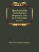 Handbuch Der Katholischen Dogmatik, Von M.J. Scheeben (Fortgesetzt Von L. Atzberger). (German Edition), Matthias Joseph Scheeben 