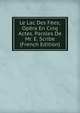 Le Lac Des Fees; Opera En Cinq Actes. Paroles De Mr. E. Scribe (French Edition), 