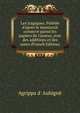 Les tragiques. Publi?e d'apr?s le manuscrit conserv? parmi les papiers de l'auteur, avec des additions et des notes (French Edition), Agrippa d' Aubign? 
