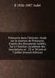 Polyeucte dans l'histoire: ?tude sur le martyre de Polyeucte, d'apr?s des documents in?dits, lue ? l'Institut (Acad?mie des inscriptions et . 23 et 30 juin et 7 juillet (French Edition), B 1826-1887 Aube 