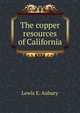 The copper resources of California, Lewis E. Aubury 