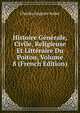 Histoire Generale, Civile, Religieuse Et Litteraire Du Poitou, Volume 8 (French Edition), Charles Auguste Auber 