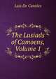 The Lusiads of Camoens, Volume 1, Luis de Camoens 