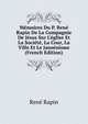 M?moires Du P. Ren? Rapin De La Compagnie De J?sus Sur L'?glise Et La Soci?t?, La Cour, La Ville Et Le Jans?nisme (French Edition), Rene Rapin 