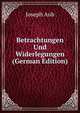 Betrachtungen Und Widerlegungen (German Edition), Joseph Aub 