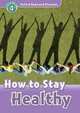 Oxford Read and Discover 4. How to stay healthy, Julie Penn 
