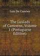 The Lusiads of Camoens, Volume 1 (Portuguese Edition), Luis de Camoens 