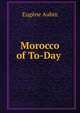 Morocco of To-Day ., Eugene Aubin 