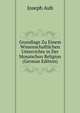 Grundlage Zu Einem Wissenschaftlichen Unterrichte in Der Mosaischen Religion (German Edition), Joseph Aub 