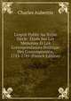 L'esprit Public Au Xviiie Si?cle: ?tude Sur Les M?moires Et Les Correspondances Politique Des Contemporains, 1715-1789 (French Edition), Charles Aubertin 