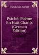 Psiche: Poeme En Huit Chants (German Edition), Jean Louis Aubert 