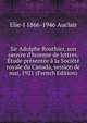 Sir Adolphe Routhier, son oeuvre d'homme de lettres. ?tude pr?sent?e ? la Soci?t? royale du Canada, session de mai, 1921 (French Edition), Elie-J 1866-1946 Auclair 