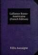 L'alliance Russo-Am?ricaine (French Edition), Felix Aucaigne 