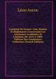 L'institut De France: Lois, Statuts Et R?glements Concernant Les Anciennes Acad?mies Et L'institut, De 1635 ? 1889. Tableau Des Fondations. Collection (French Edition), Leon Aucoc 