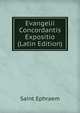 Evangelii Concordantis Expositio (Latin Edition), Saint Ephraem 