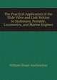 The Practical Application of the Slide Valve and Link Motion to Stationary, Portable, Locomotive, and Marine Engines, William Stuart Auchincloss 
