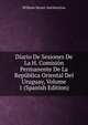 Diario De Sesiones De La H. Comision Permanente De La Republica Oriental Del Uruguay, Volume 1 (Spanish Edition), William Stuart Auchincloss 