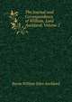 The Journal and Correspondence of William, Lord Auckland, Volume 2, Baron William Eden Auckland 
