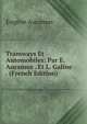 Tramways Et Automobiles: Par E. Aucamus . Et L. Galine . (French Edition), Eugene Aucamus 