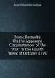 Some Remarks On the Apparent Circumstances of the War: In the Fourth Week of October 1795, Baron William Eden Auckland 