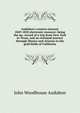 Audubon's western journal, 1849-1850 electronic resource: being the ms. record of a trip from New York to Texas, and an overland journey through Mexico and Arizona to the gold fields of California, John Woodhouse Audubon 