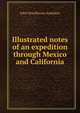 Illustrated notes of an expedition through Mexico and California, John Woodhouse Audubon 